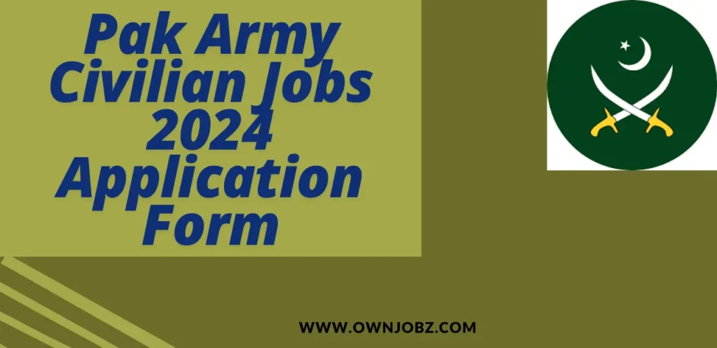 Pak Army Civilian Jobs 2024 Advertisement Application Form