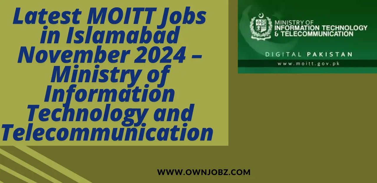 Latest MOITT Jobs in Islamabad November 2024 – Ministry of Information Technology and Telecommunication Jobs