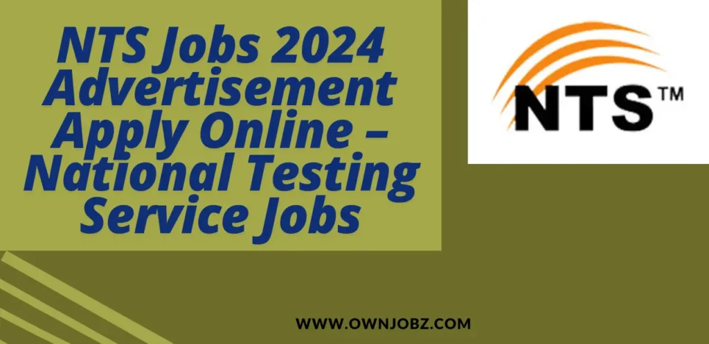 NTS Jobs 2024 Advertisement Apply Online – National Testing Service Jobs