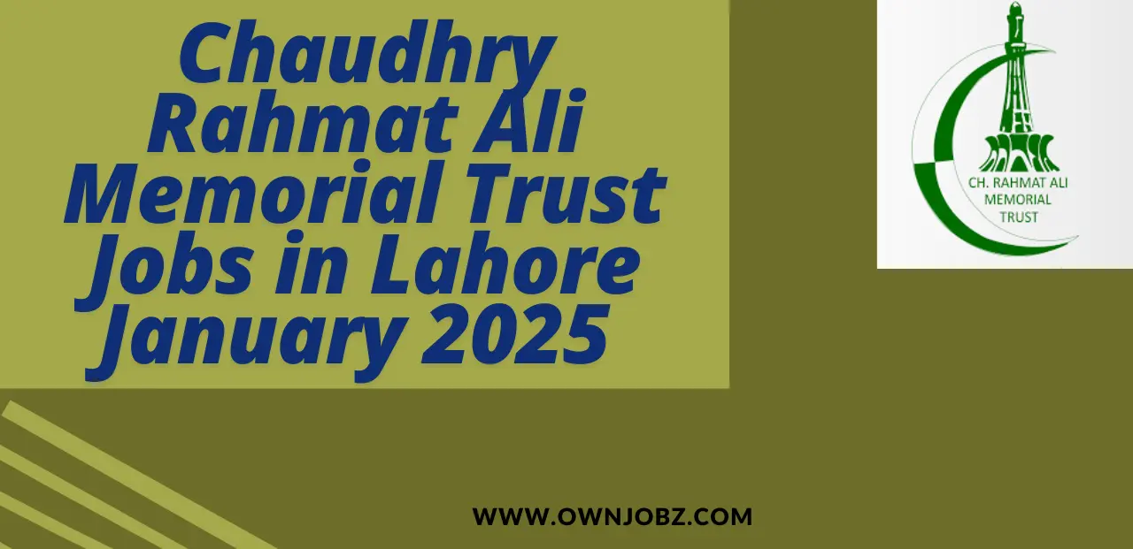 Chaudhry Rahmat Ali Memorial Trust Jobs in Lahore January 2025 Advertisement